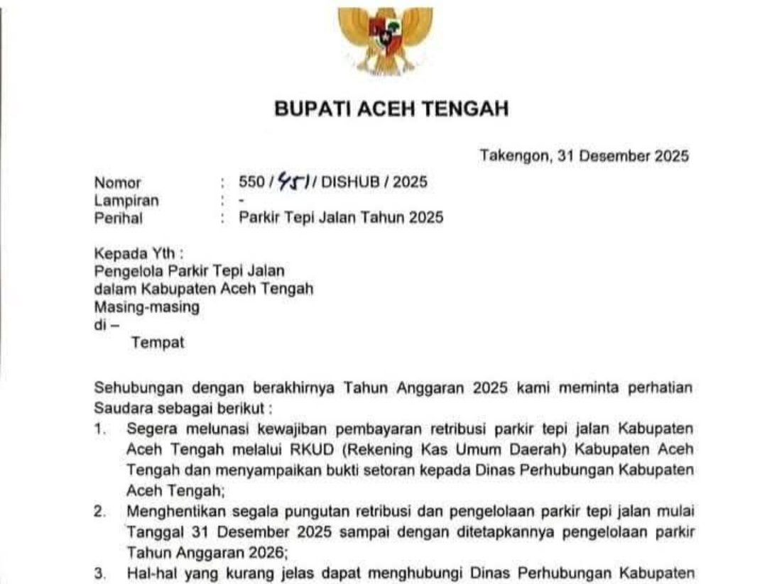 surat Bupati Aceh Tengah Nomor 550/45/DISHUB/2025 tertanggal 31 Desember 2025 tentang pemberhentian pungutan retribusi parkir tepi jalan.(foto /Ist) 