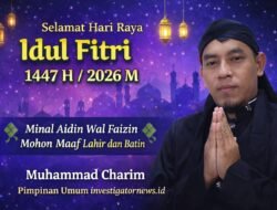 Hangat di Hari Kemenangan, INVESTIGATORNEWS.ID Sampaikan Ucapan Idul Fitri 1447 H, Perkuat Komitmen Jurnalisme Berintegritas